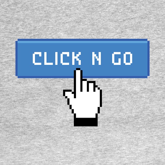 Click n go! by ElicitShirts